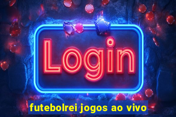 futebolrei jogos ao vivo